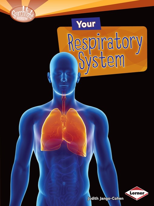 Title details for Your Respiratory System by Judith Jango-Cohen - Available